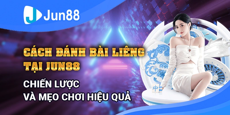 cach-danh-bai-lieng-tai-jun88-–-chien-luoc-choi-hieu-qua
