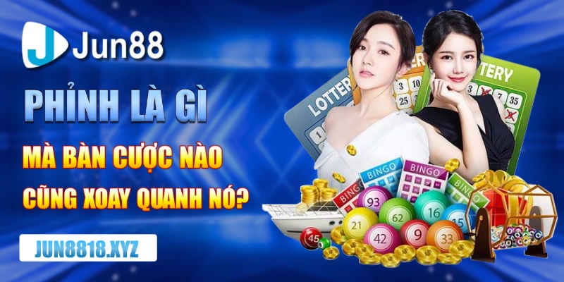 phinh la gi ma ban cuoc nao cung xoay quanh no