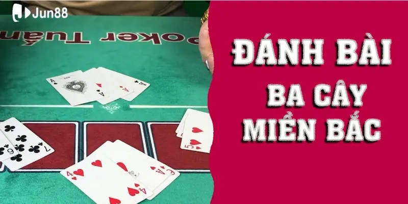 Mẹo chơi ba cây tại Jun88 - Bí quyết đánh bài thắng lớn dễ dàng 2 Bài ba cây - Tưởng chừng đơn giản nhưng lại thú vị không tưởng