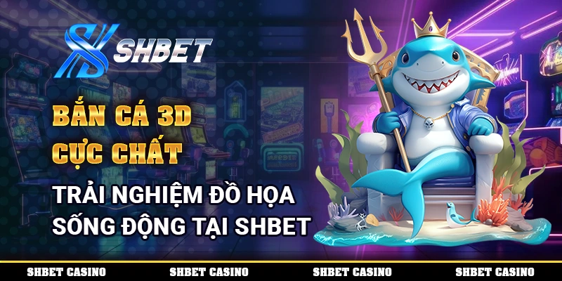 Bắn Cá 3D